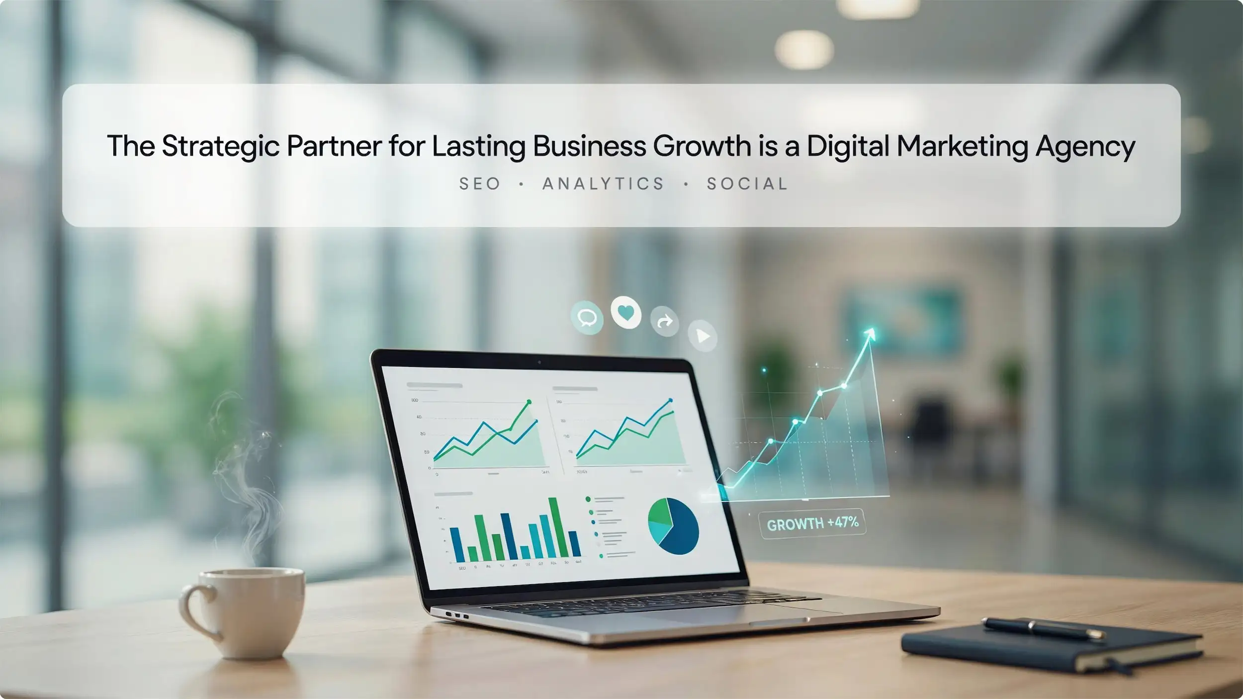 The Strategic Partner for Lasting Business Growth is a Digital Marketing Agency
